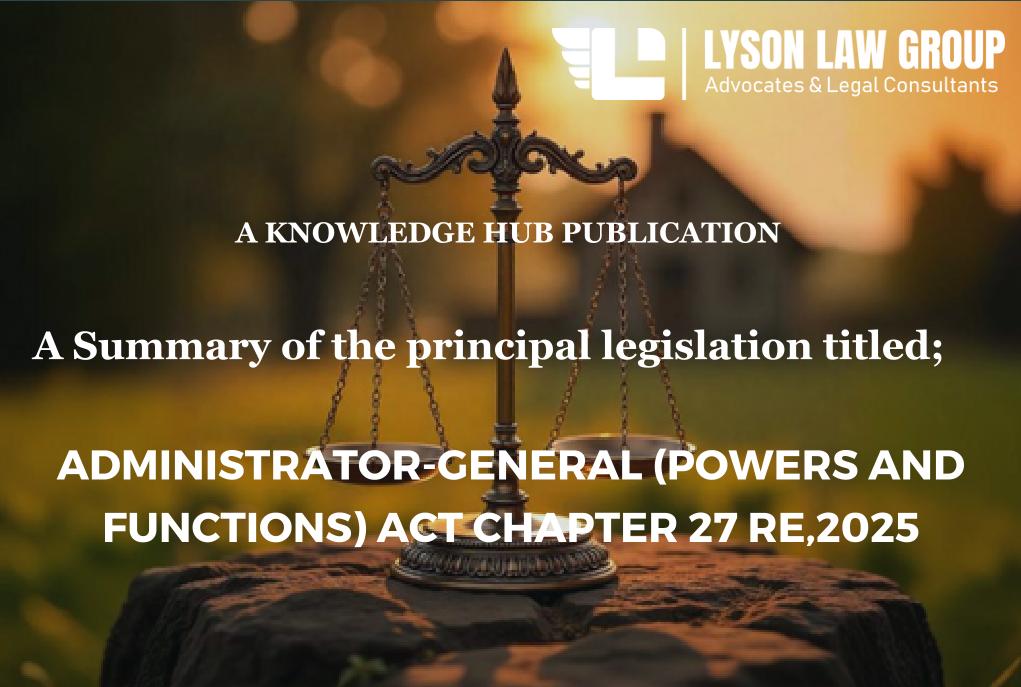 A Summary of the principal legislation titled the Administrator-General (Powers and Functions) Act Chapter 27 RE,2025