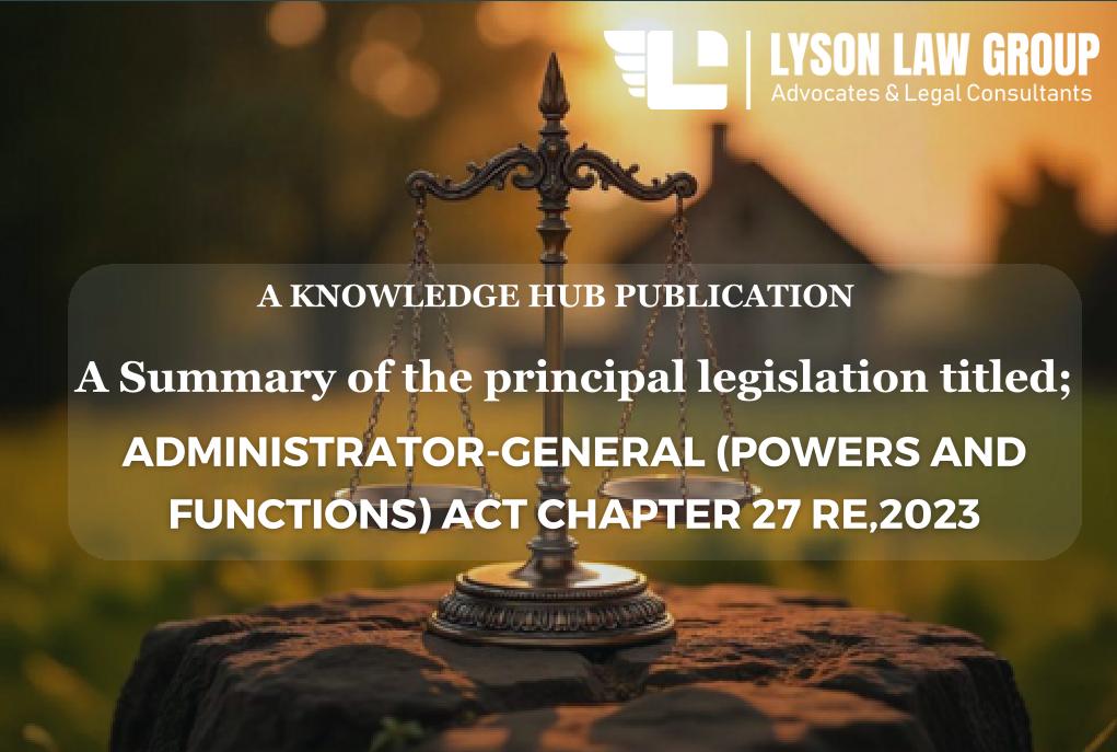 A Summary of the principal legislation titled the Administrator-General (Powers and Functions) Act Chapter 27 RE,2023